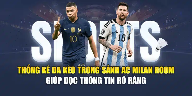 Khám Phá AC Milan Room – Sảnh Cược Thể Thao Đỉnh Cao Tại M88 2 Thống kê đa kèo trong sảnh AC Milan Room giúp đọc thông tin rõ ràng