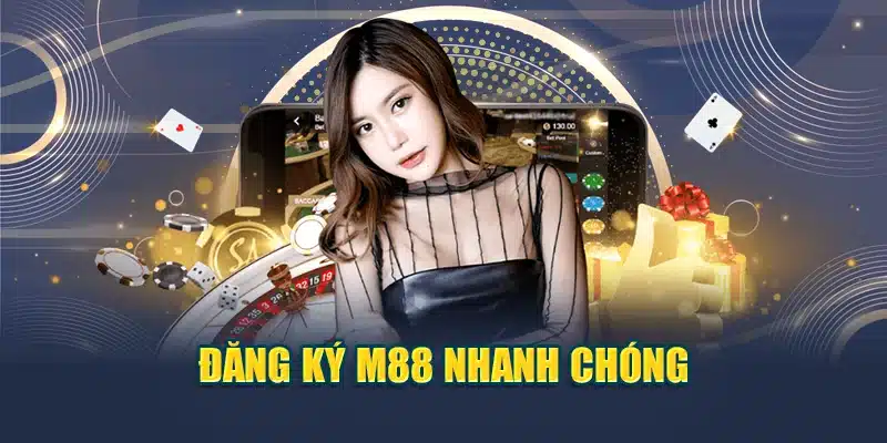 M88 18 Đăng ký M88 nhanh chóng